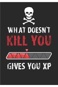 What Doesn't Kill You Gives You XP