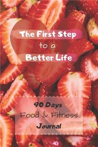 The First Step to a Better Life