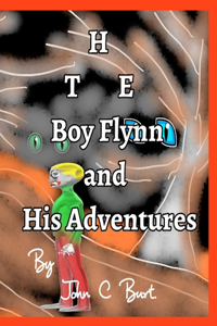 The Boy Flynn and His Adventures.
