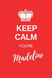 Keep Calm You're Madeline