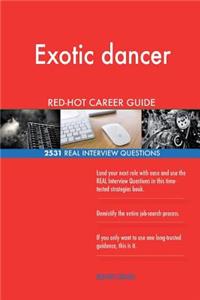 Exotic dancer RED-HOT Career Guide; 2531 REAL Interview Questions