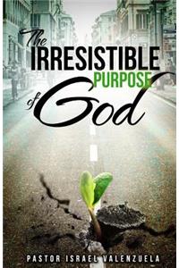 The Irresistible Purpose of God