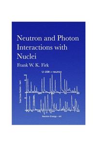 Neutron and Photon Interactions with Nuclei