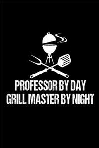 Professor By Day Grill Master By Night