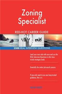 Zoning Specialist RED-HOT Career Guide; 2500 REAL Interview Questions