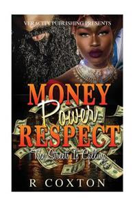 Money, Power,& Respect: The Streets Are Calling