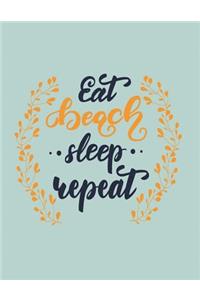 Eat beach sleep repeat: eat beach sleep repeat on green cover and Dot Graph Line Sketch pages, Extra large (8.5 x 11) inches, 110 pages, White paper, Sketch, Draw and Paint