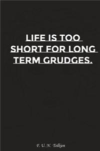 Life Is Too Short for Long Term Grudges: Motivation, Notebook, Diary, Journal, Funny Notebooks