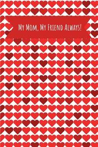 My Mom, My Friend Always!
