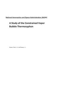 A Study of the Constrained Vapor Bubble Thermosyphon