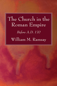 The Church in the Roman Empire