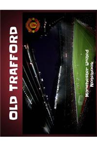 Manchester United Old Trafford Notebook