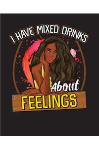 I Have Mixed Drinks about Feelings