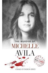 The Murder of Michelle Avila