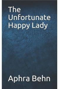 The Unfortunate Happy Lady