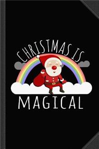 Christmas Is Magical Journal Notebook