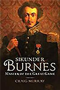 Sikunder Burnes: Master of the Great Game