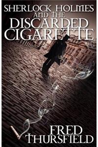 Sherlock Holmes and The Discarded Cigarette
