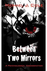 Between Two Mirrors