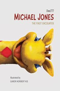 Michael Jones -.the First Encounter