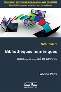 Bibliotheques numeriques: Interoperabilite et usages