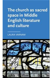 Church as Sacred Space in Middle English Literature and Culture