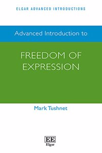 Advanced Introduction to Freedom of Expression (Elgar Advanced Introductions series)