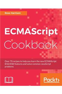 ECMAScript Cookbook