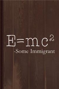 E=mc2 Some Immigrant Journal Notebook