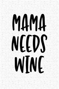 Mama Needs Wine