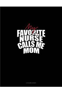 My Favorite Nurse Calls Me Mom
