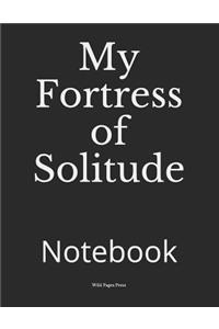 My Fortress of Solitude