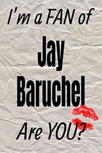 I'm a Fan of Jay Baruchel Are You? Creative Writing Lined Journal