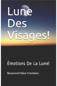 Lune Des Visages!