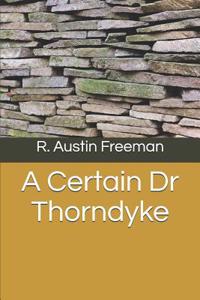 A Certain Dr Thorndyke