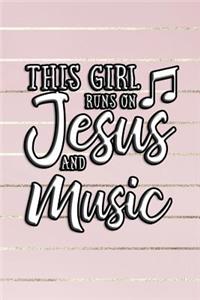 This Girl Runs On Jesus And Music