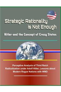 Strategic Rationality Is Not Enough