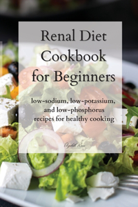 Renal Diet Cookbook for Beginners