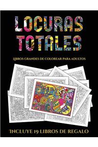 Libros grandes de colorear para adultos (Locuras totals): Este libro contiene 36 láminas para colorear que se pueden usar para pintarlas, enmarcarlas y / o meditar con ellas. Puede fotocopiarse, imprimirse 