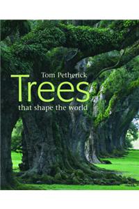 Trees That Shape the World