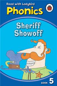 Phonics 05: Sheriff Showoff