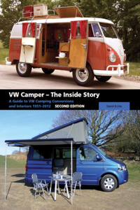 VW Camper: The Inside Story: A Guide to VW Camping Conversions and Interiors 1951-2012