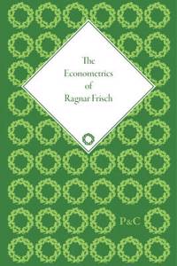 Econometrics of Ragnar Frisch