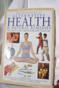 Encyclopedia Of Alternative Health And Natural Rem