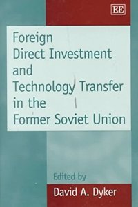 Foreign Direct Investment and Technology Transfer in the Former Soviet Union