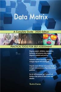 Data Matrix A Complete Guide - 2020 Edition