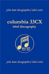 Columbia 33CX Label Discography. [2004].