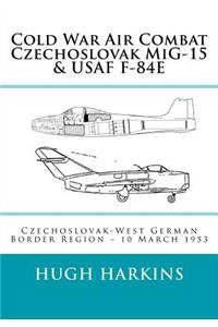 Cold War Air Combat, Czechoslovak MiG-15 & USAF F-84E
