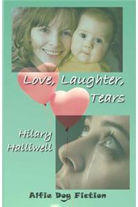 Love, Laughter, Tears