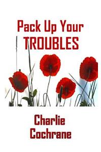 Pack Up Your Troubles